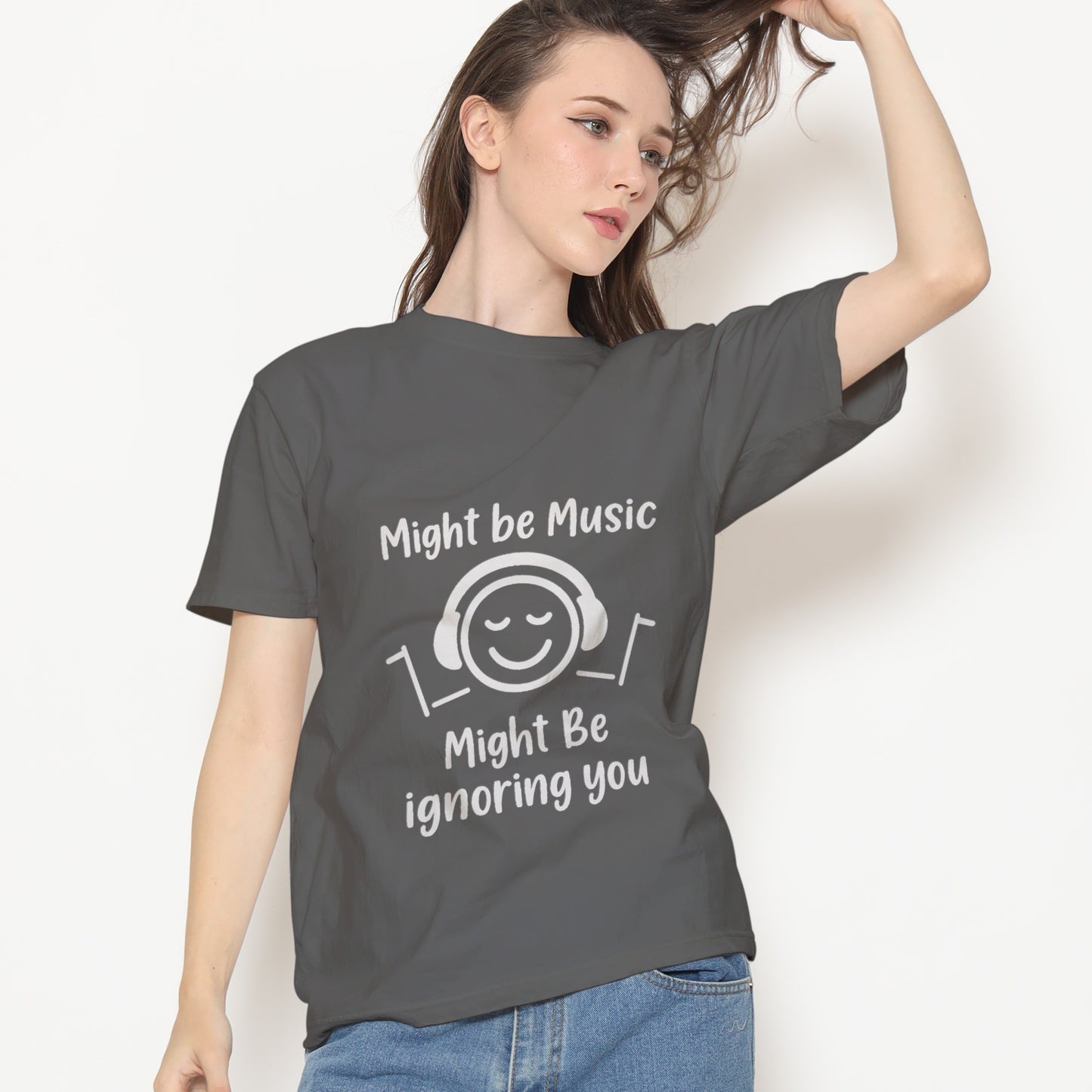 Might Be Music, Might Be Ignoring You T-Shirt