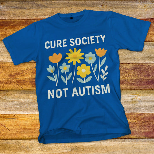 Cure Society Not Autism T-Shirt