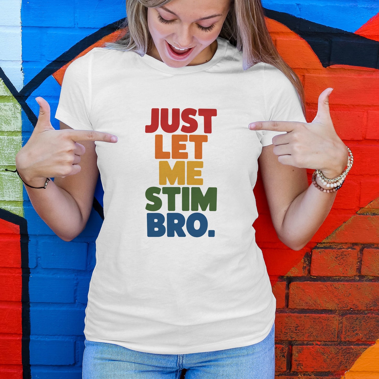 Just Let Me Stim Bro T-Shirt