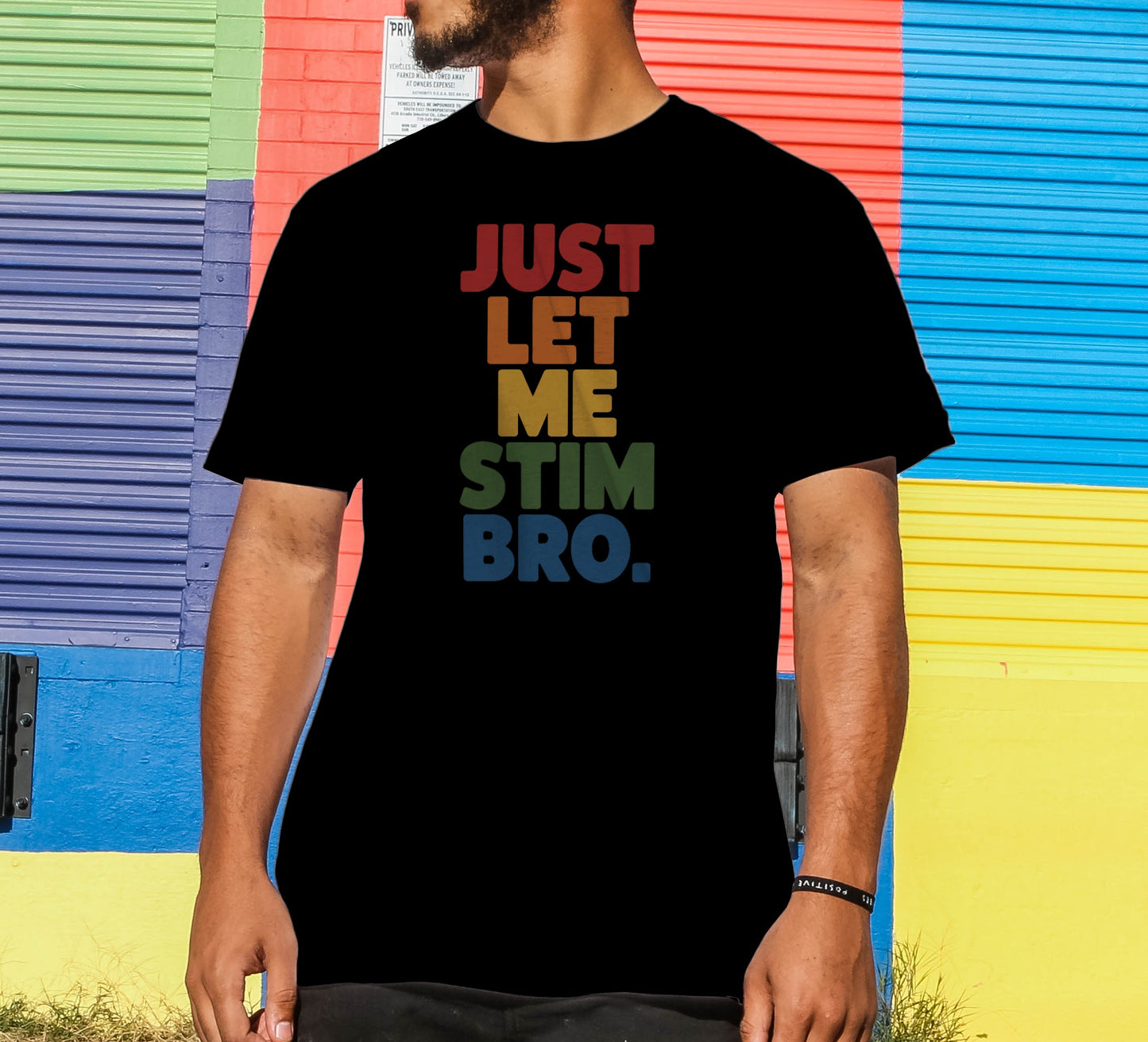 Just Let Me Stim Bro T-Shirt