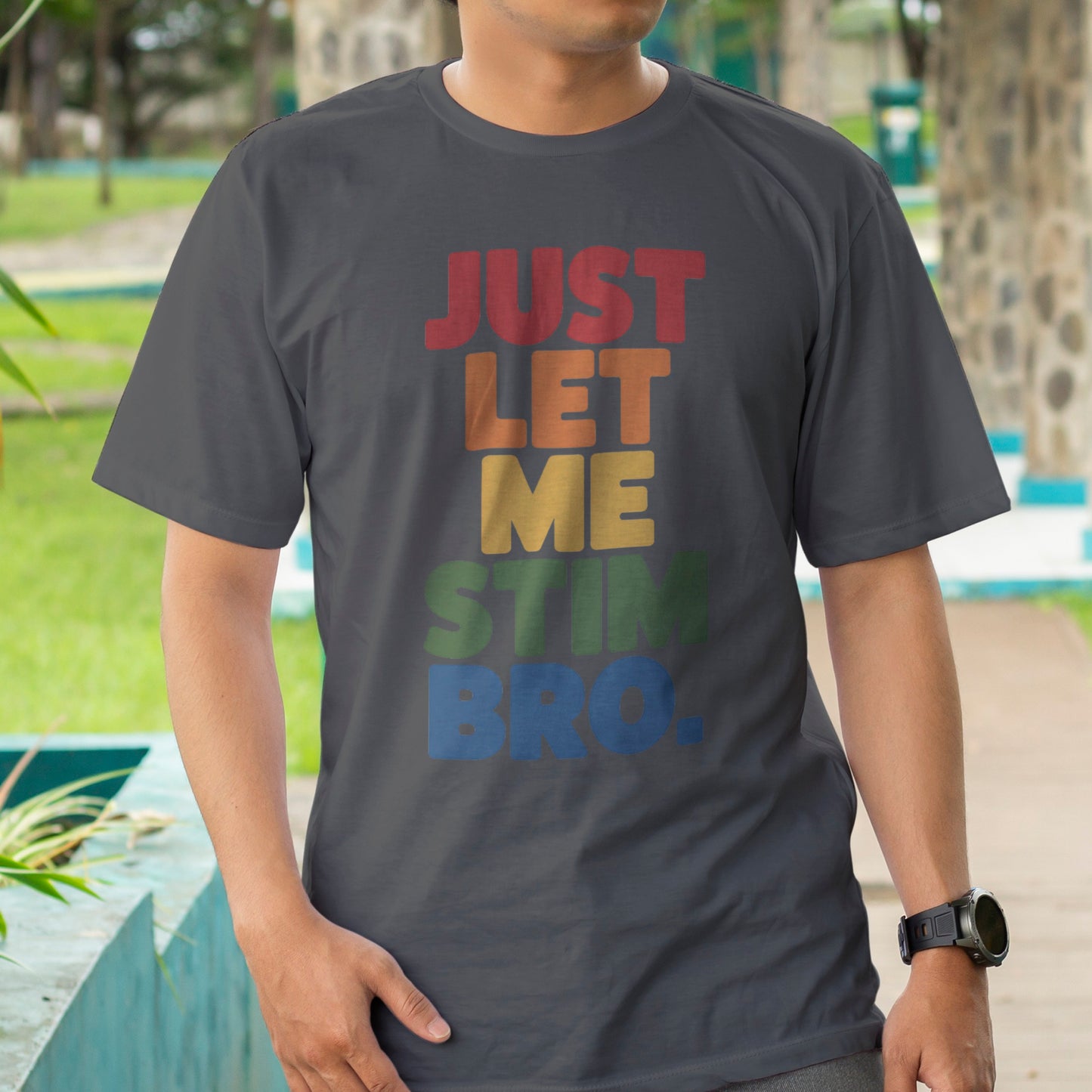 Just Let Me Stim Bro T-Shirt