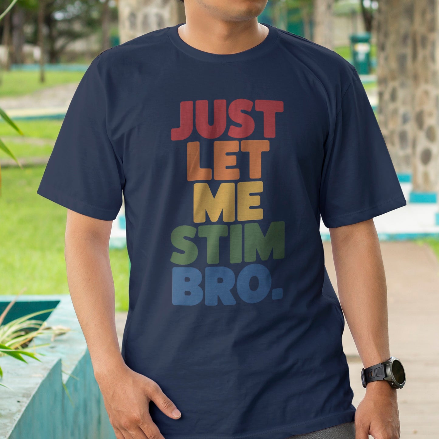 Just Let Me Stim Bro T-Shirt