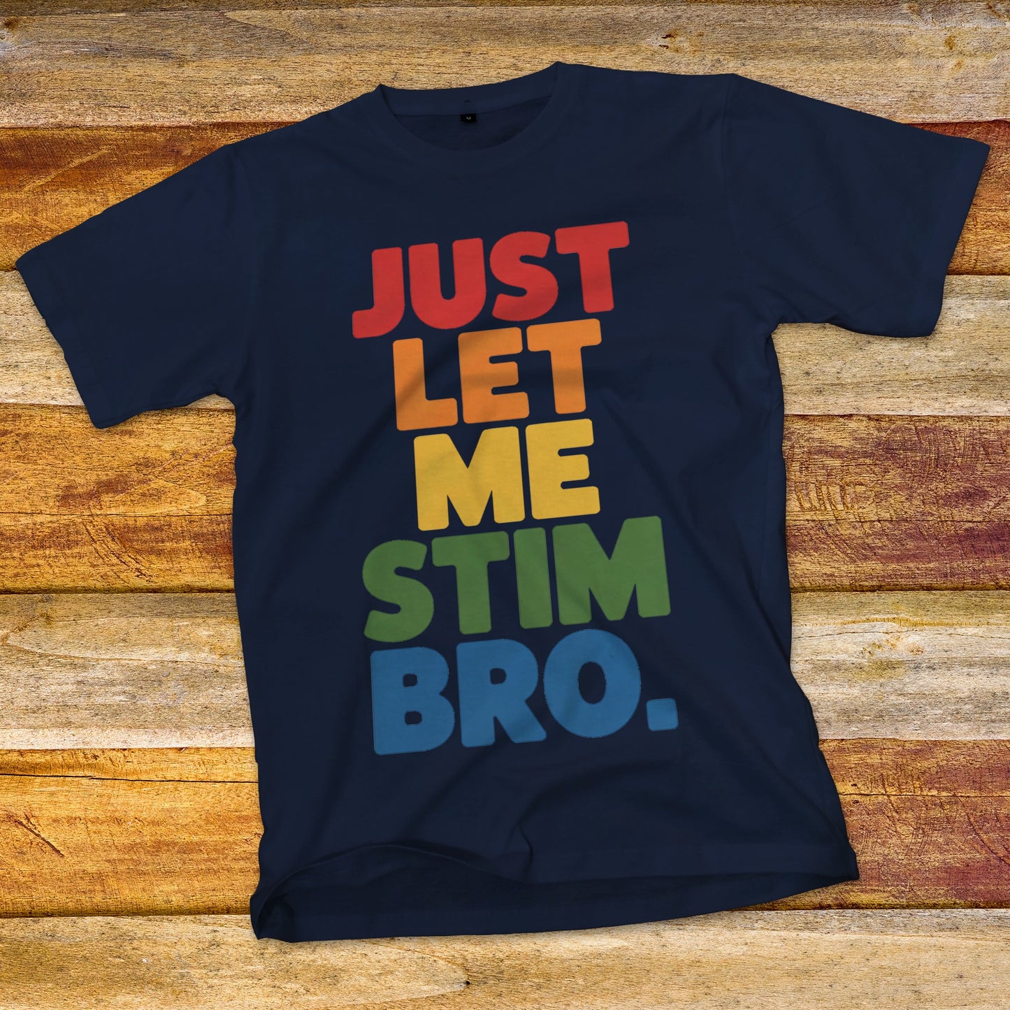 Just Let Me Stim Bro T-Shirt