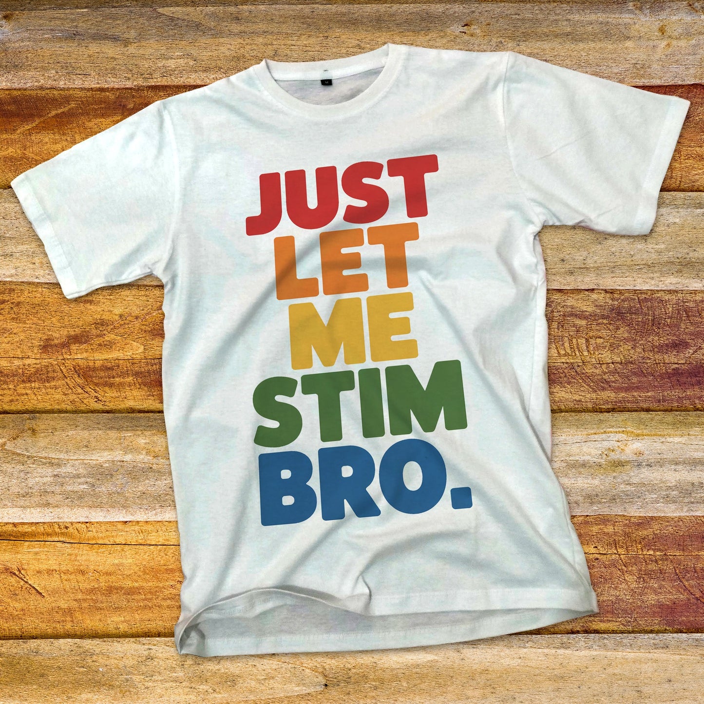 Just Let Me Stim Bro T-Shirt