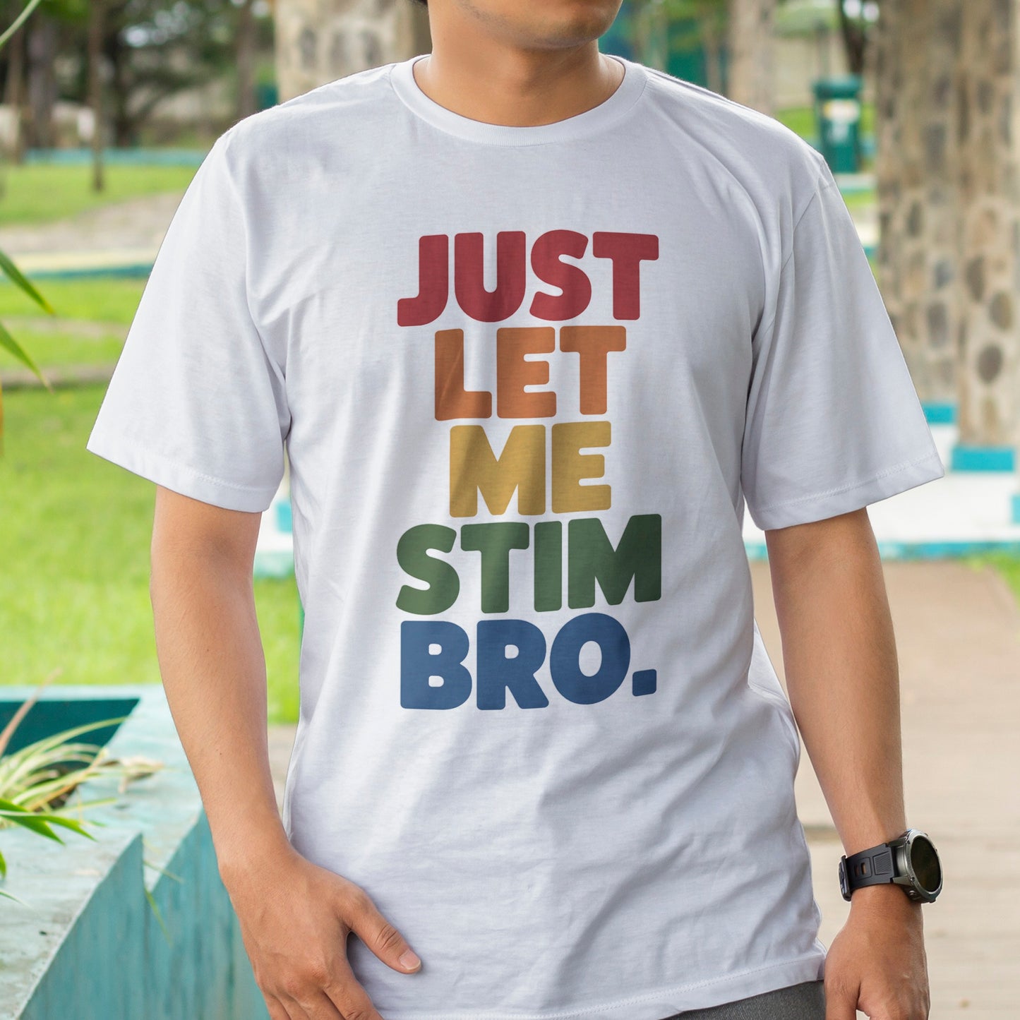 Just Let Me Stim Bro T-Shirt