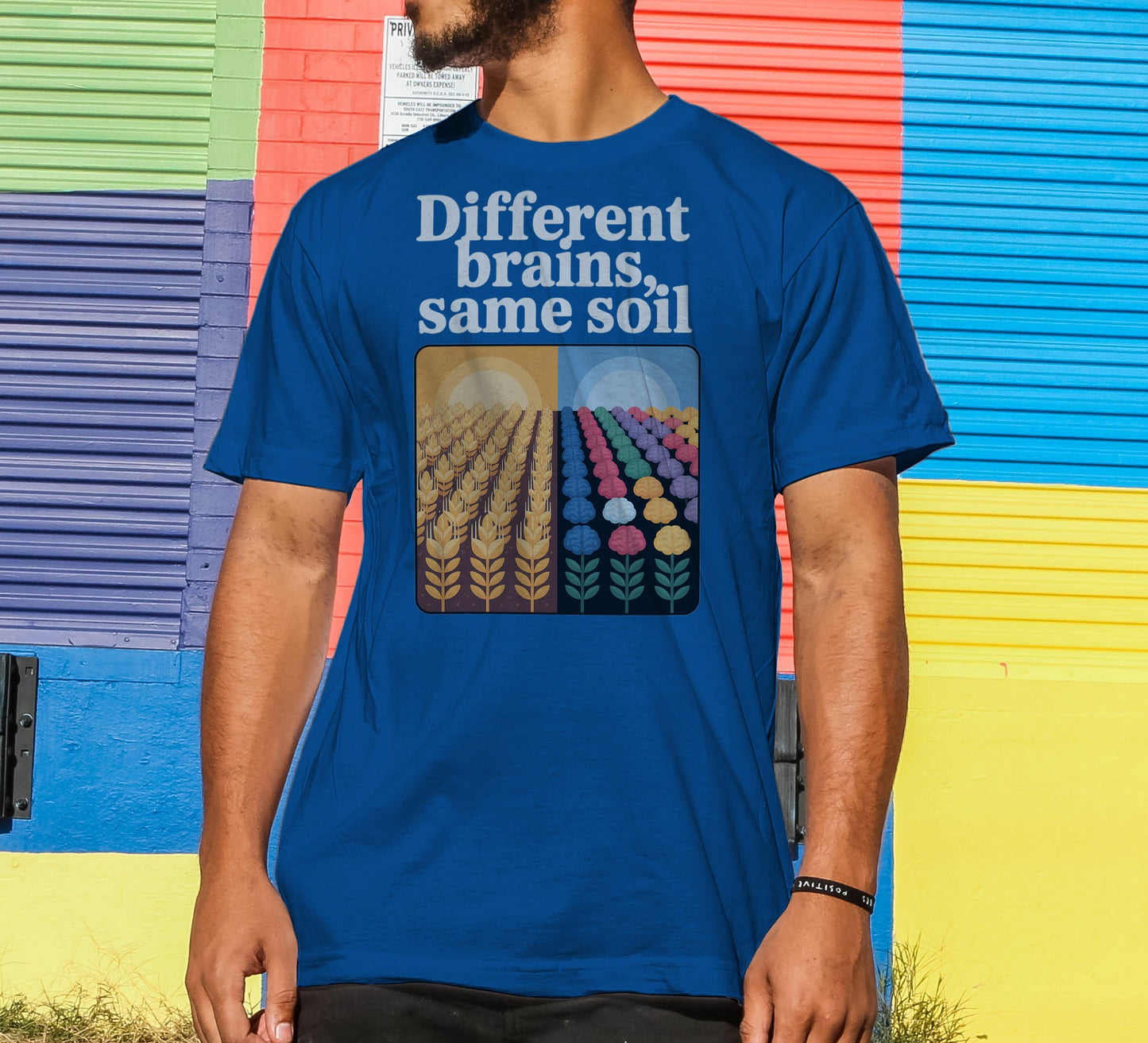 Different Brains, Same Soil T-Shirt