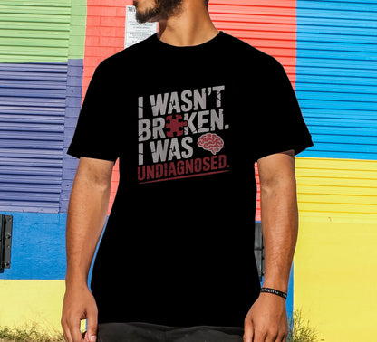 I Wasn't Broken T-Shirt