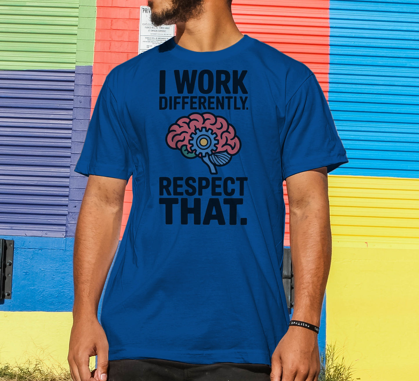 I Work Differently. Respect That. T-Shirt