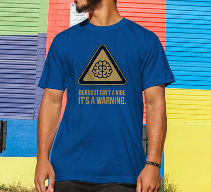 Burnout Isn't a Vibe T-Shirt