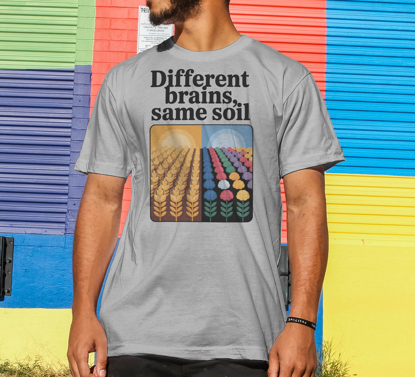 Different Brains, Same Soil T-Shirt