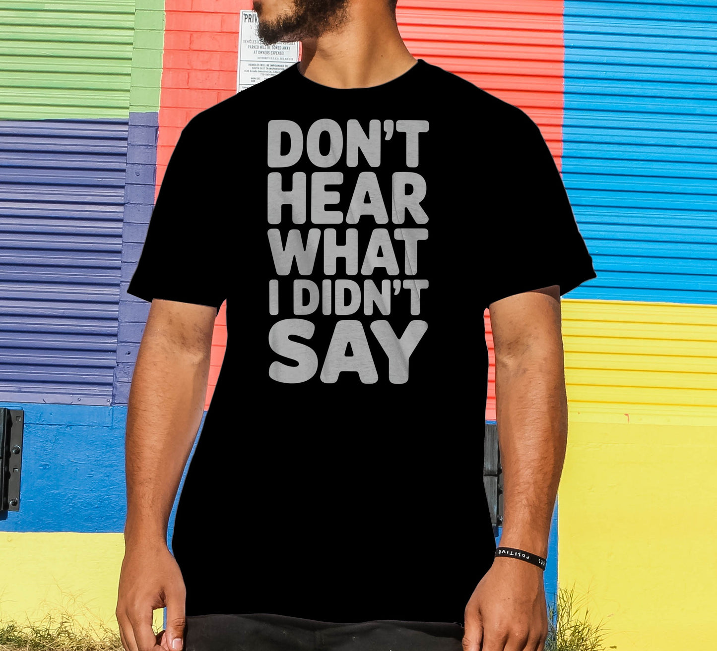 Don't Hear What I Didn't Say T-Shirt