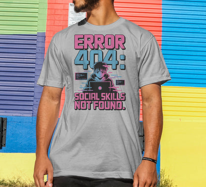 Error 404: Social Skills Not Found T-Shirt