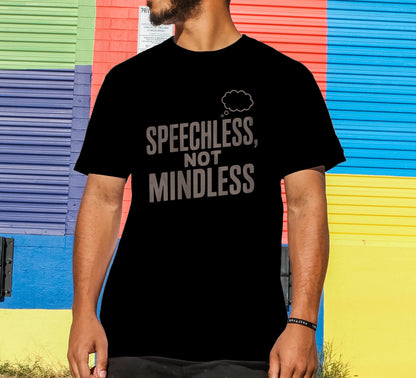 Speechless, Not Mindless T-Shirt