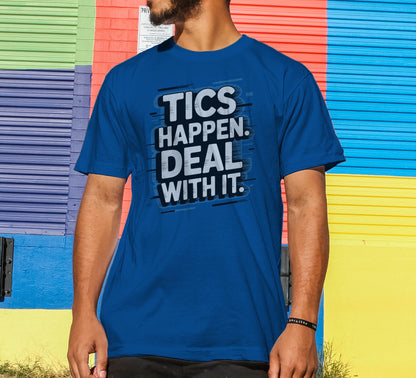 Tics Happen Deal With It T-Shirt