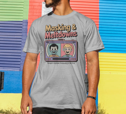 Masking & Meltdowns T-Shirt