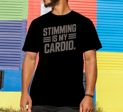 Stimming is my Cardio T-Shirt