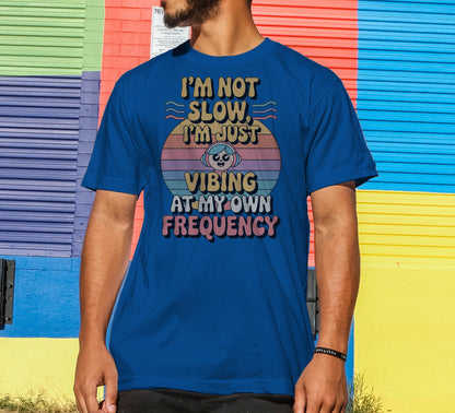 I'm Not Slow T-Shirt