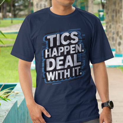 Tics Happen Deal With It T-Shirt