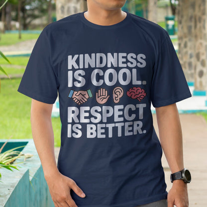 Kindness Is Cool Respect Is Better T-Shirt