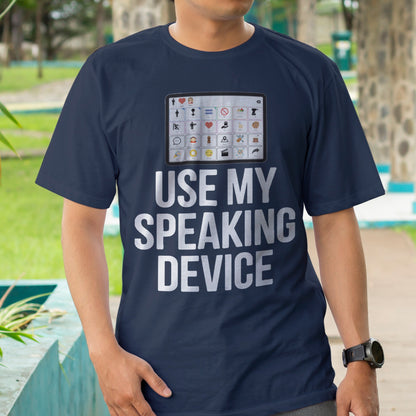 Use My Speaking Device T-Shirt