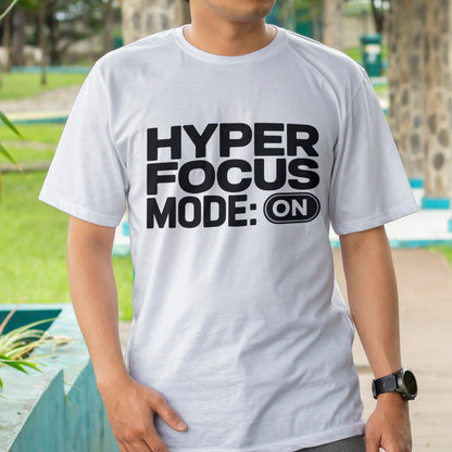 HyperFocus Mode On T-Shirt