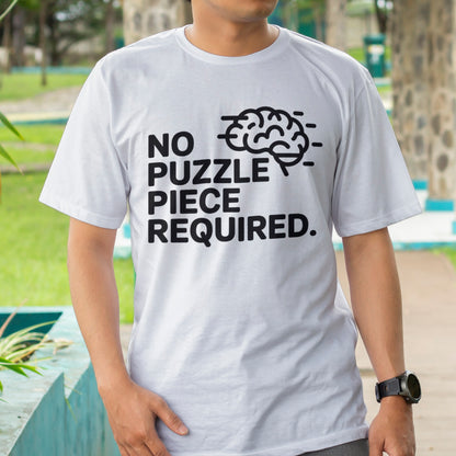 No Puzzle Piece Required T-Shirt