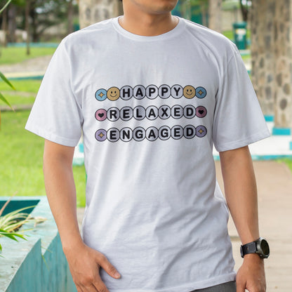 Happy Relaxed Engaged T-Shirt