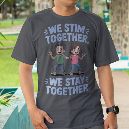 We Stim Together, We Stay Together T-Shirt