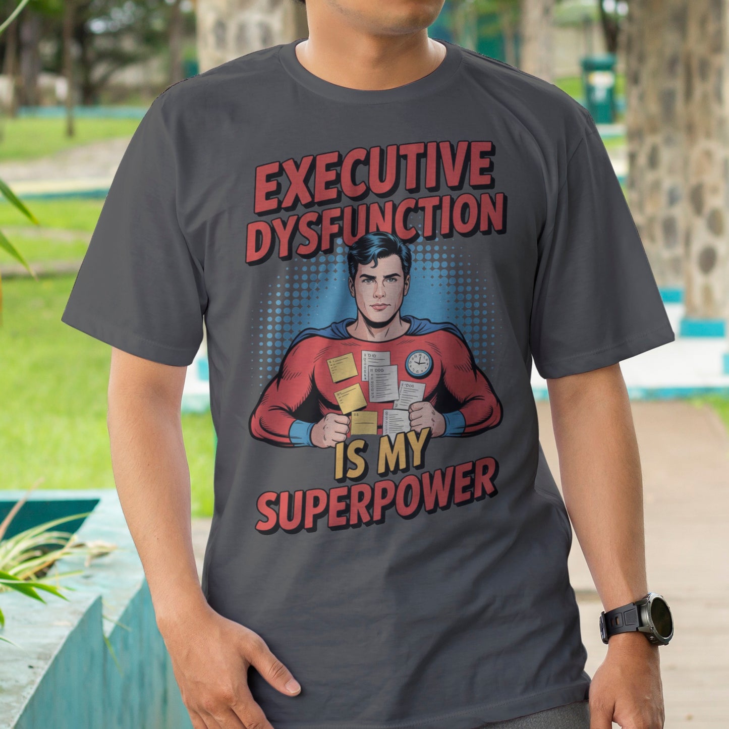 Executive Dysfunction Is My Superpower T-Shirt