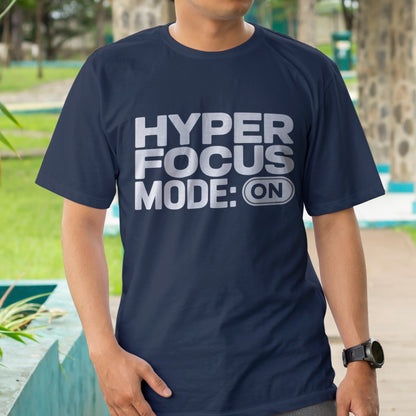 HyperFocus Mode On T-Shirt