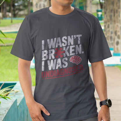 I Wasn't Broken T-Shirt