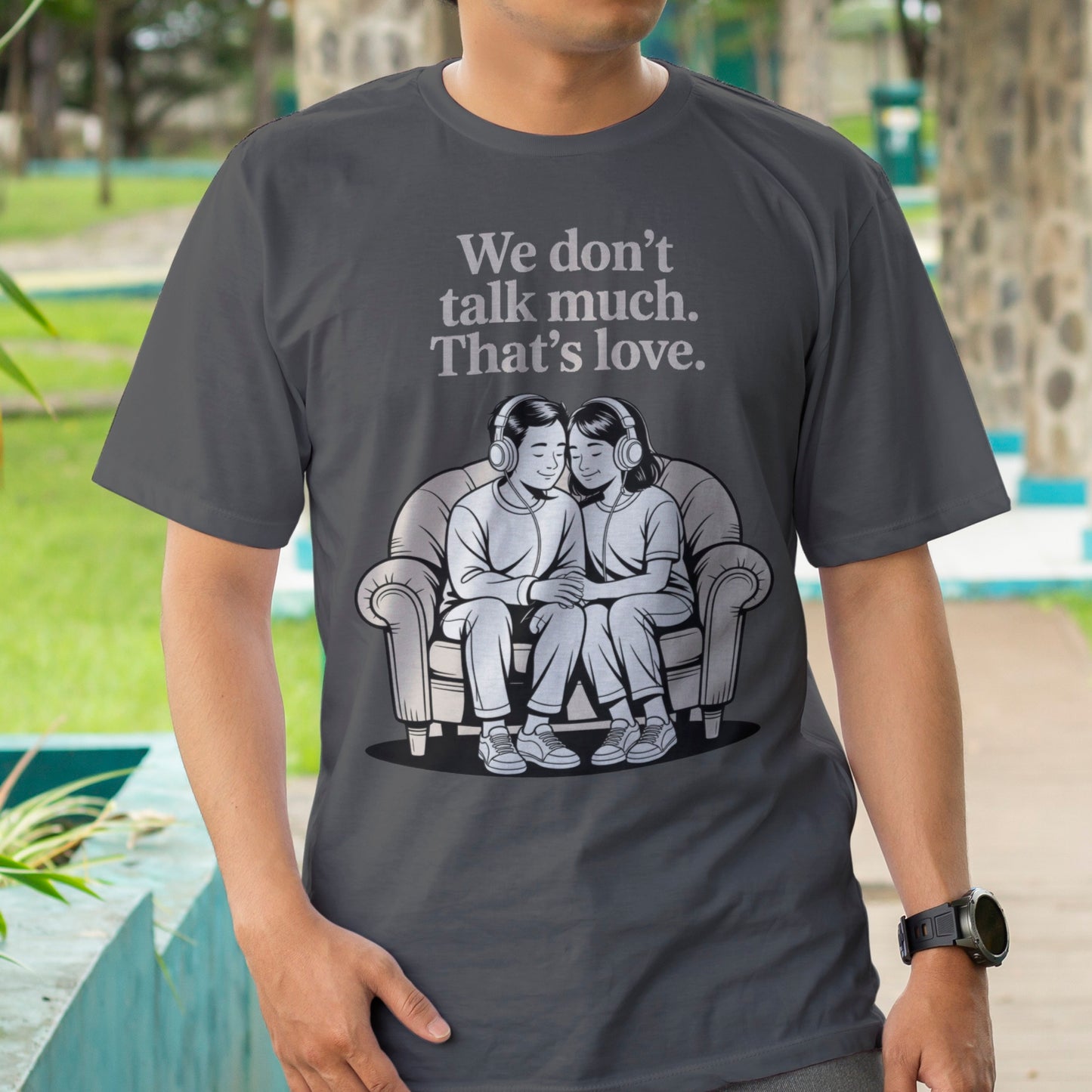 We Don't Talk Much T-Shirt