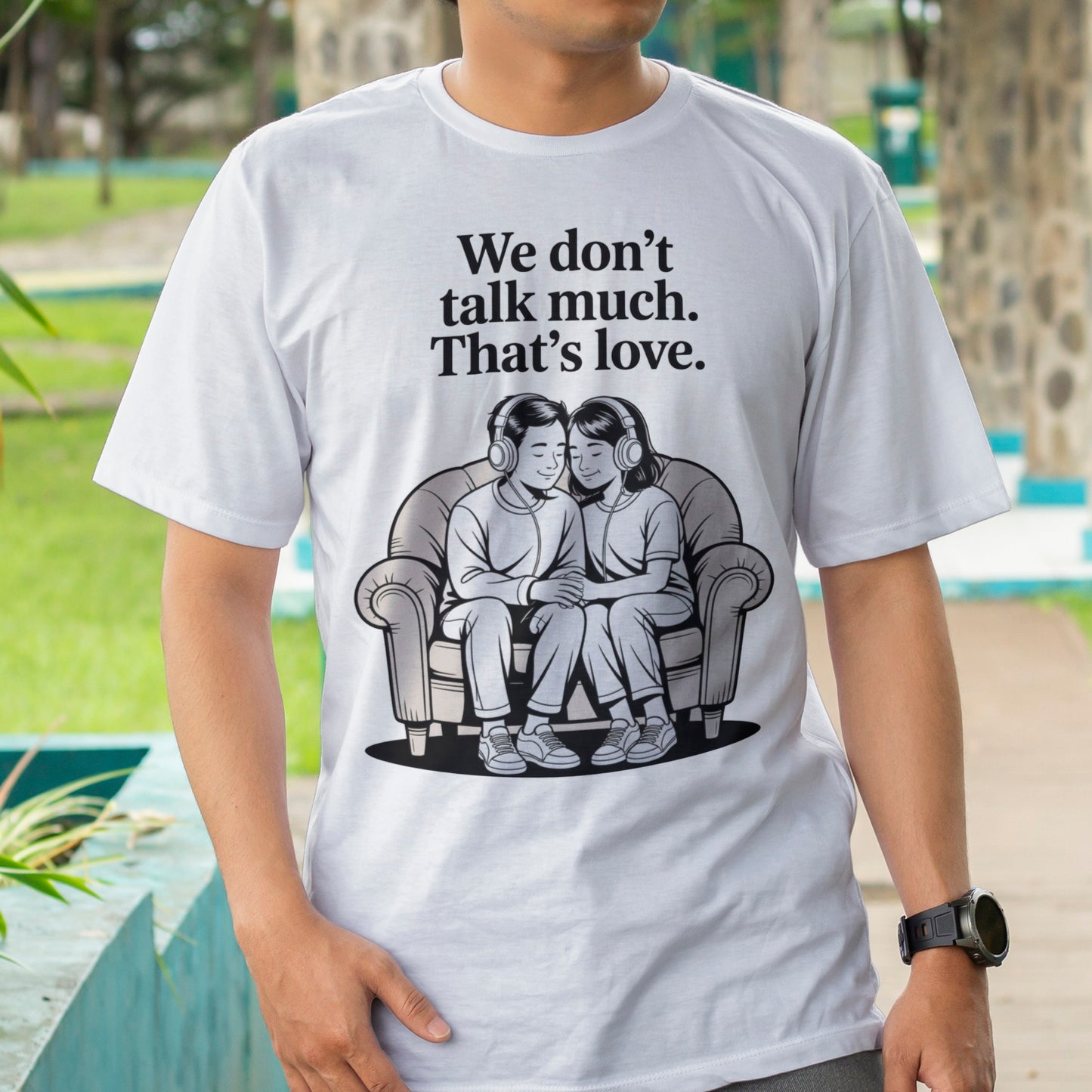 We Don't Talk Much T-Shirt