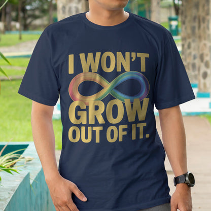 I Won't Grow Out of It T-Shirt