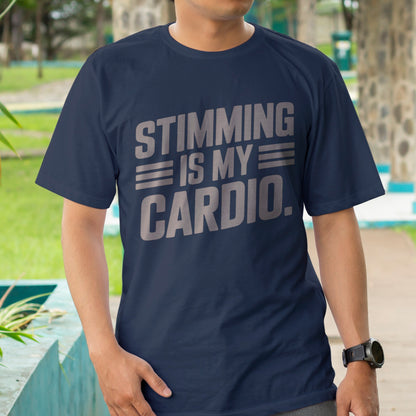 Stimming is my Cardio T-Shirt