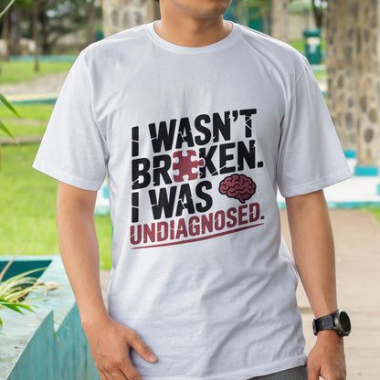 I Wasn't Broken T-Shirt