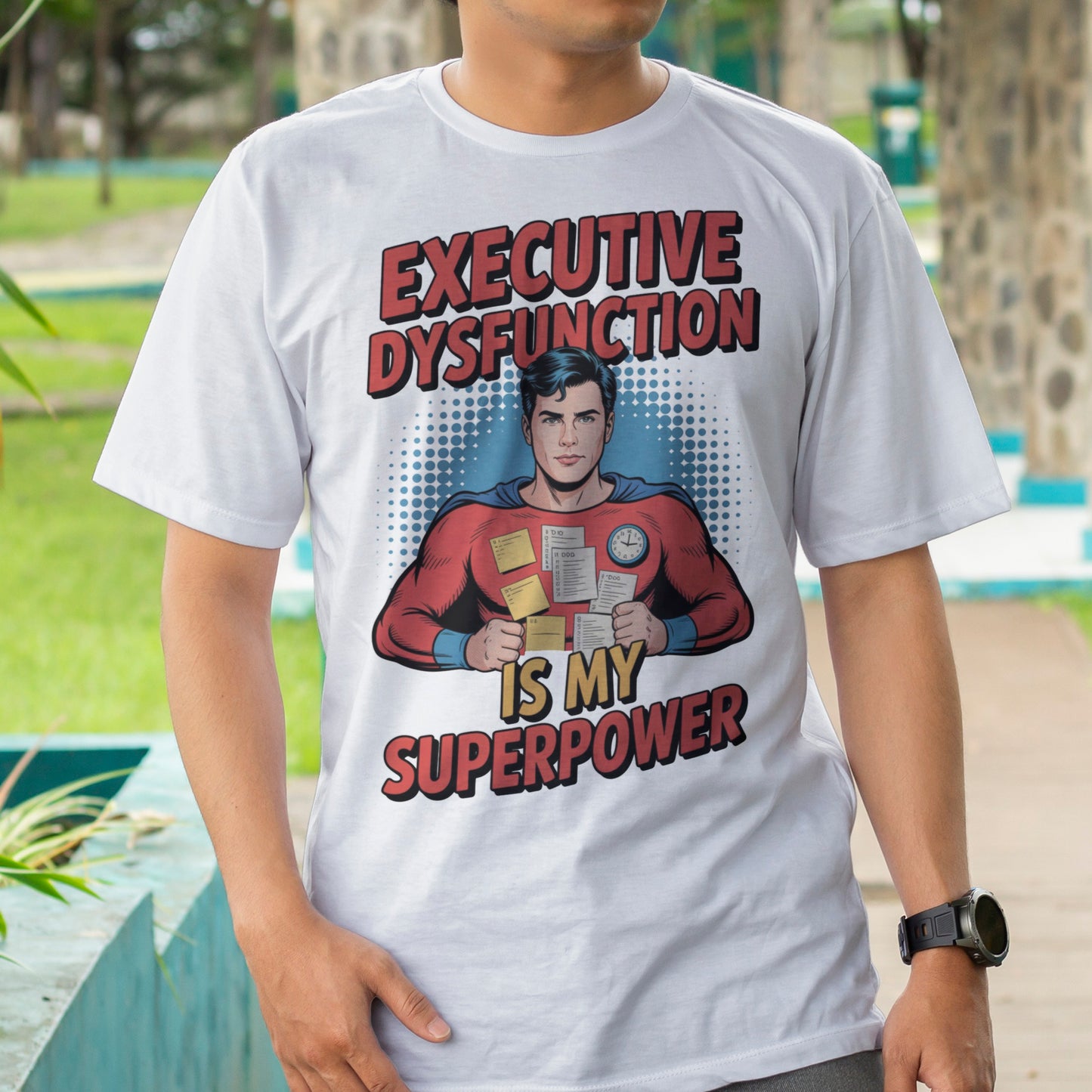 Executive Dysfunction Is My Superpower T-Shirt