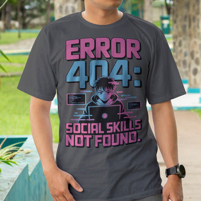 Error 404: Social Skills Not Found T-Shirt