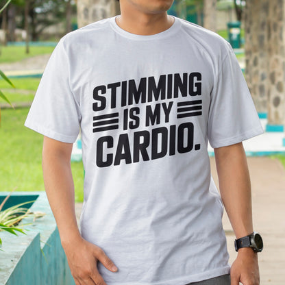 Stimming is my Cardio T-Shirt