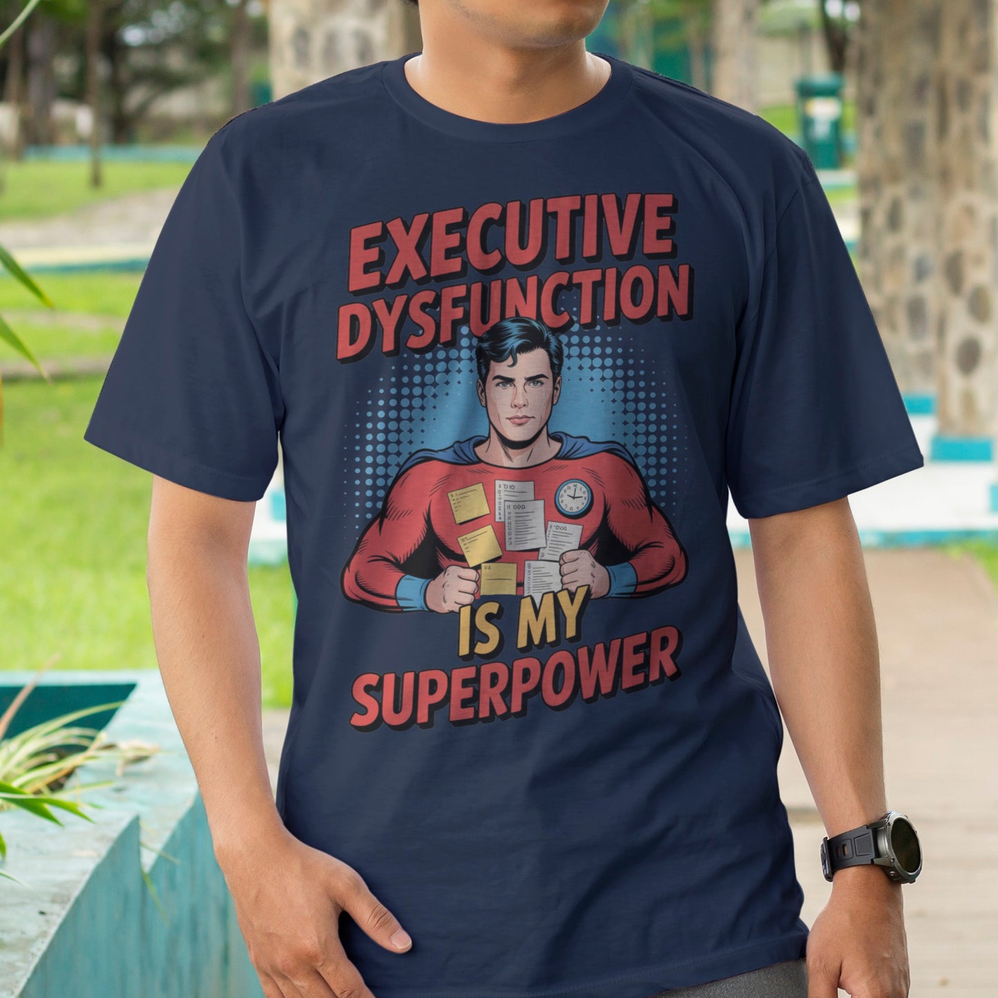 Executive Dysfunction Is My Superpower T-Shirt