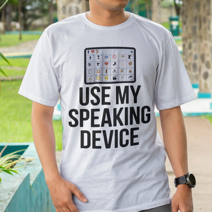 Use My Speaking Device T-Shirt