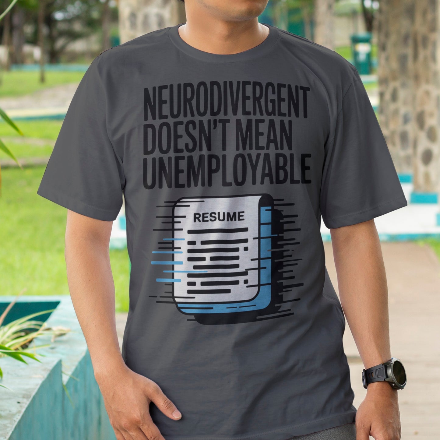 Neurodivergent Doesn't Mean Unemployable T-Shirt