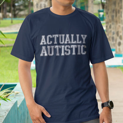 Actually Autistic T-Shirt