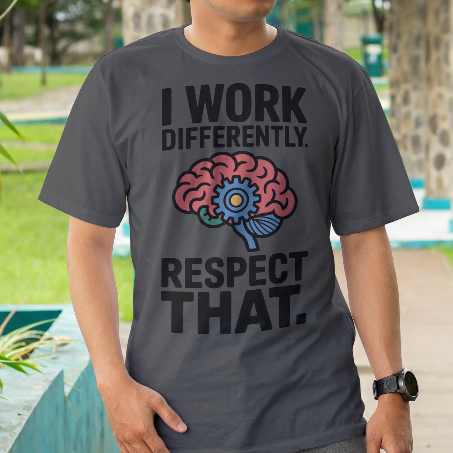 I Work Differently. Respect That. T-Shirt