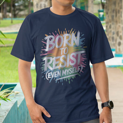 Born To Resist T-Shirt