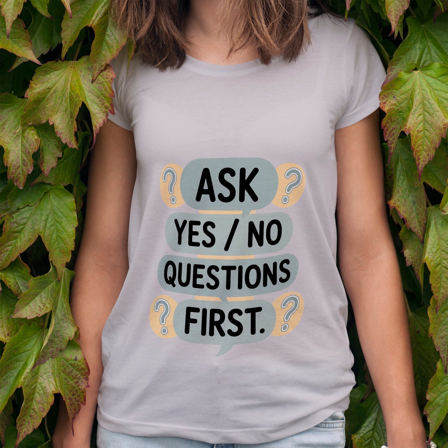 Ask Yes/No Questions First T-Shirt