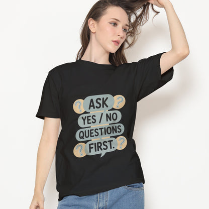 Ask Yes/No Questions First T-Shirt