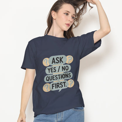 Ask Yes/No Questions First T-Shirt