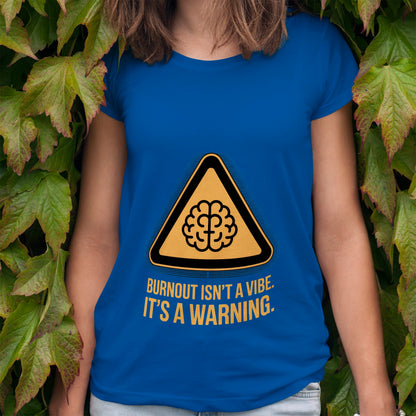 Burnout Isn't a Vibe T-Shirt