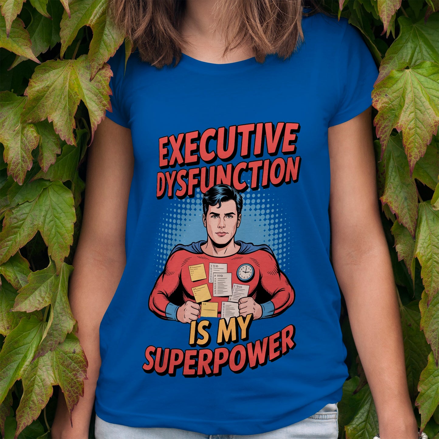 Executive Dysfunction Is My Superpower T-Shirt